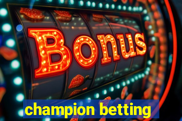 champion betting