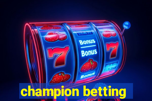 champion betting