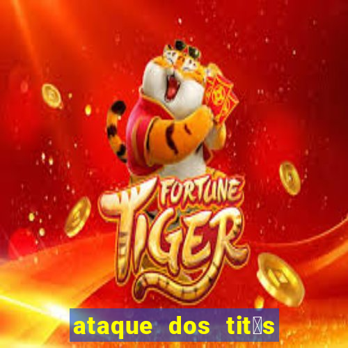 ataque dos tit茫s filme online dublado