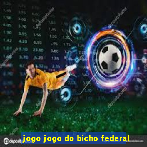 jogo jogo do bicho federal