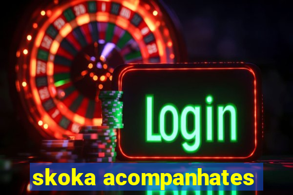 skoka acompanhates