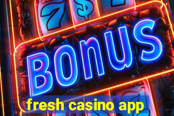 fresh casino app