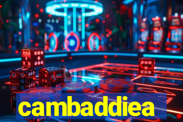 cambaddiea