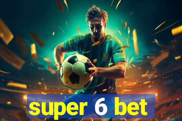 super 6 bet