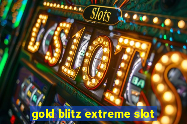 gold blitz extreme slot