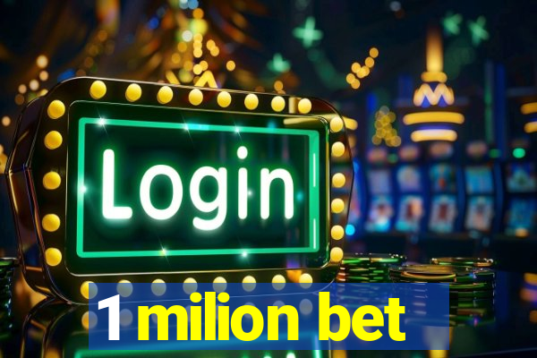 1 milion bet