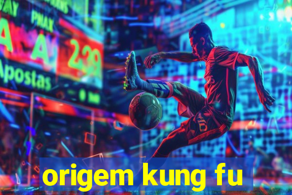 origem kung fu