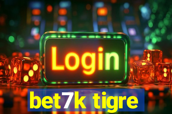 bet7k tigre