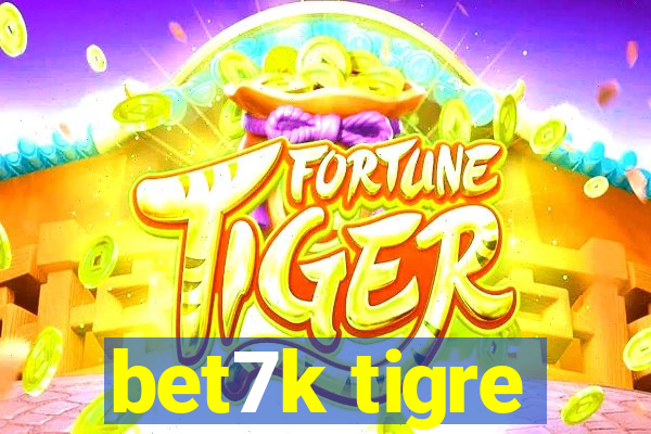 bet7k tigre