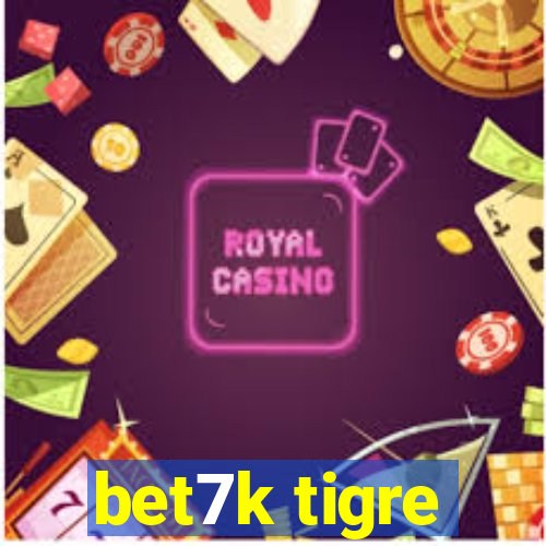 bet7k tigre