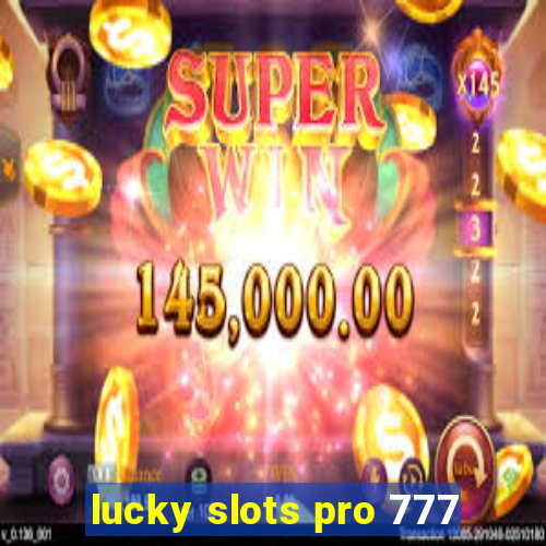 lucky slots pro 777