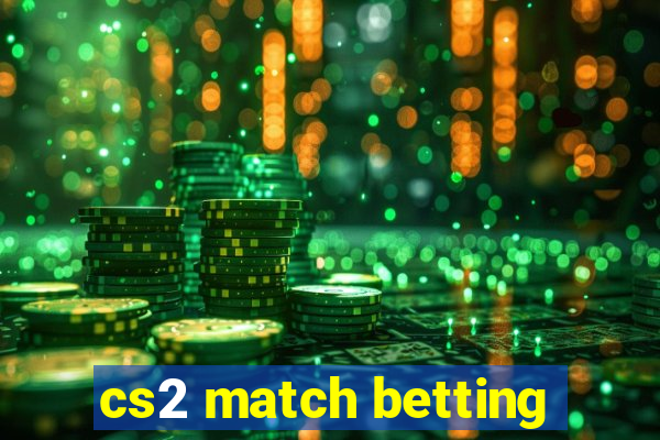 cs2 match betting