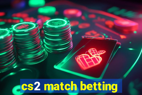 cs2 match betting