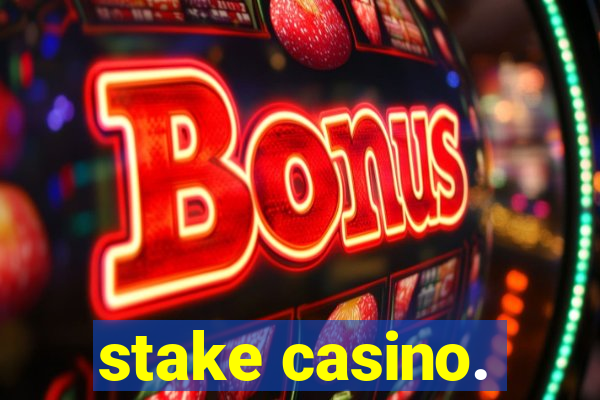 stake casino.