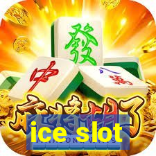 ice slot