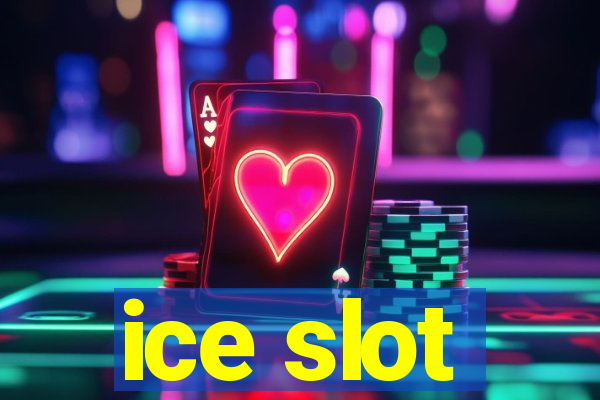 ice slot