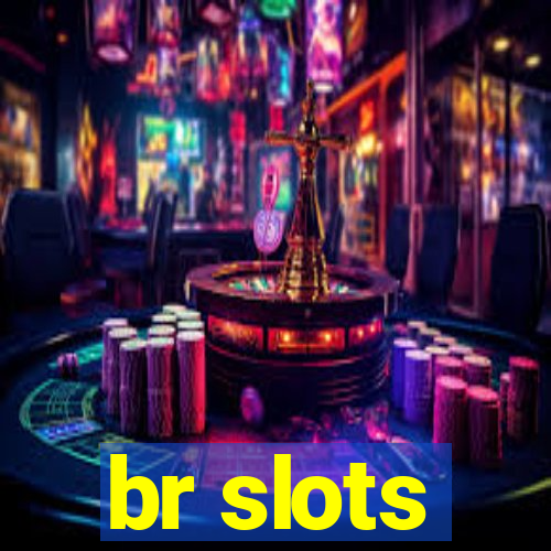 br slots