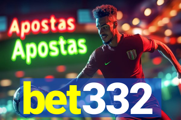 bet332