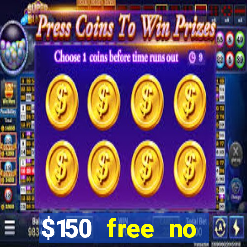 $150 free no deposit casino