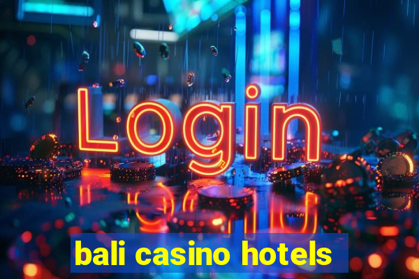 bali casino hotels