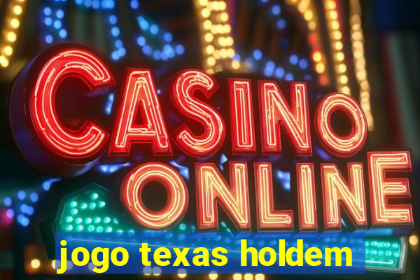 jogo texas holdem