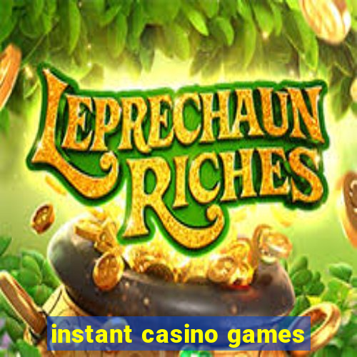 instant casino games