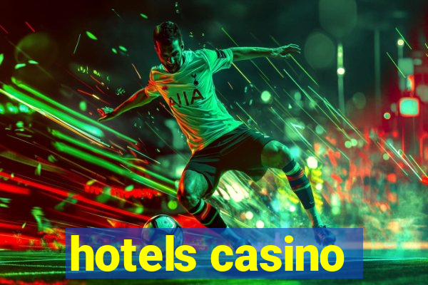 hotels casino