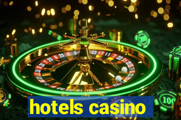 hotels casino