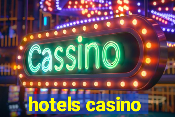 hotels casino