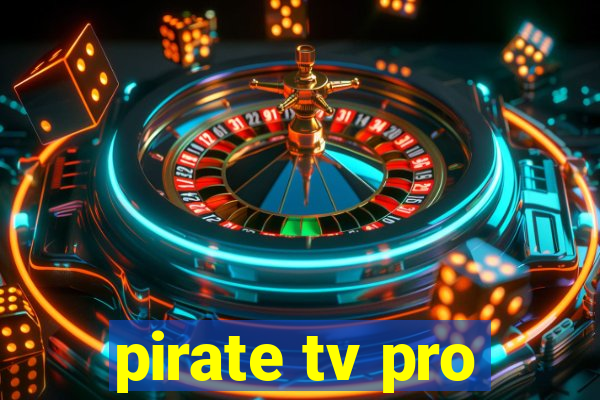 pirate tv pro