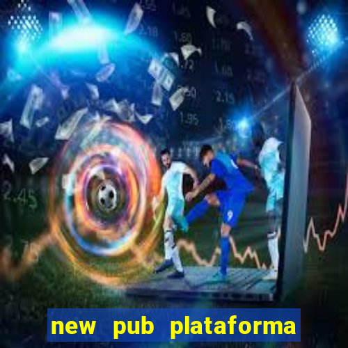 new pub plataforma de jogos