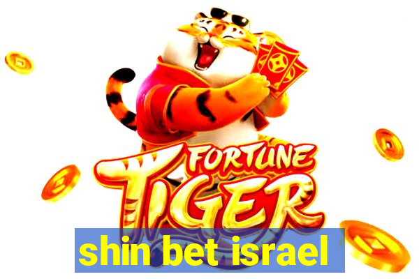 shin bet israel