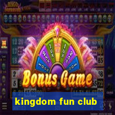 kingdom fun club