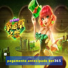 pagamento antecipado bet365