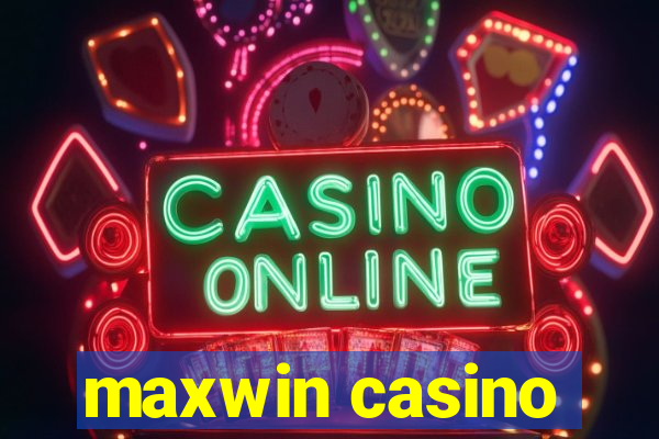 maxwin casino