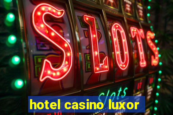 hotel casino luxor