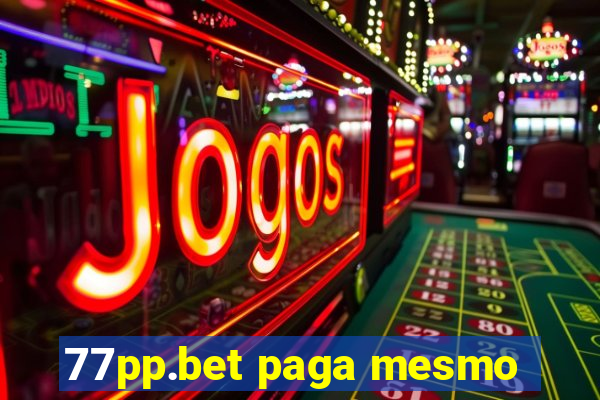 77pp.bet paga mesmo