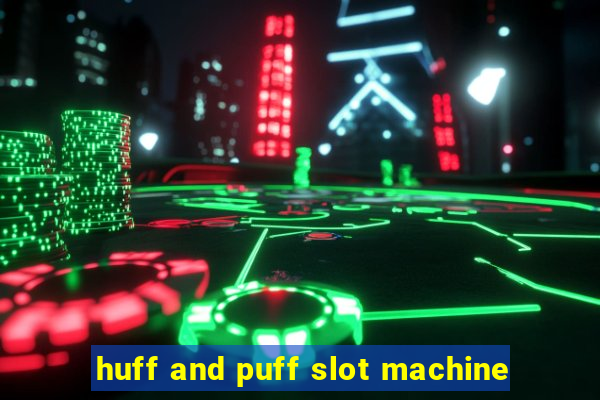 huff and puff slot machine