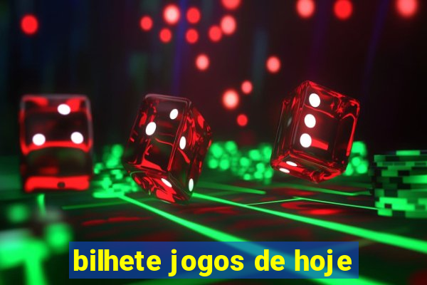 bilhete jogos de hoje