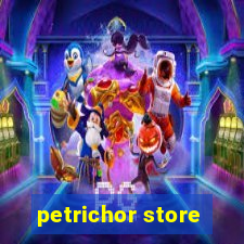 petrichor store