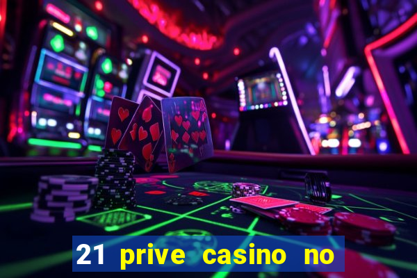 21 prive casino no deposit bonus codes