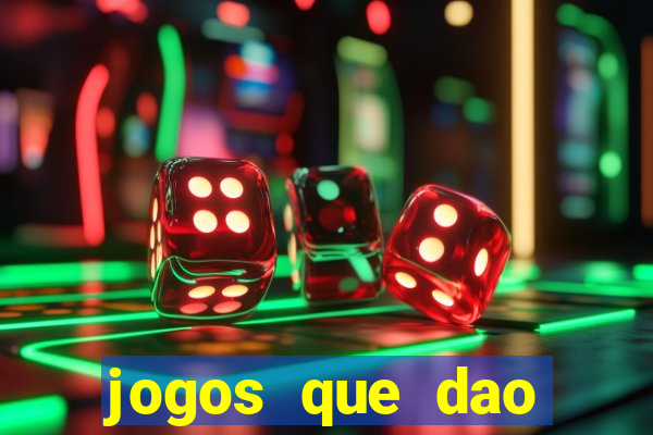 jogos que dao dinheiro rapido