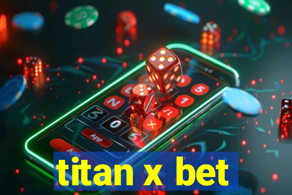 titan x bet