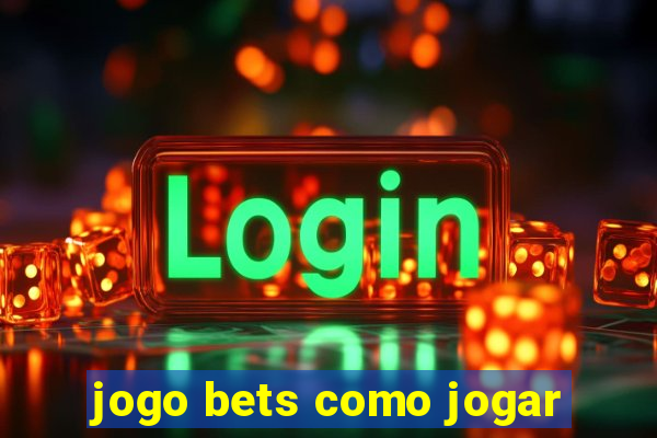 jogo bets como jogar