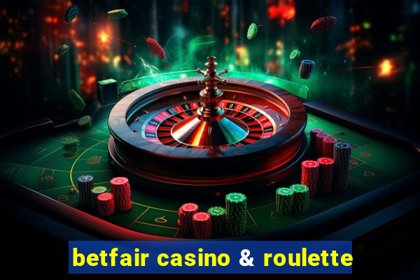 betfair casino & roulette