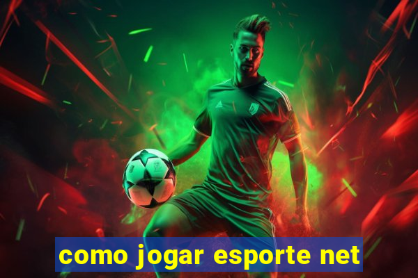 como jogar esporte net