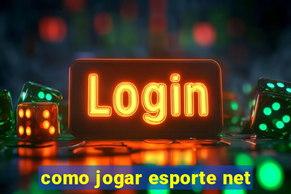 como jogar esporte net