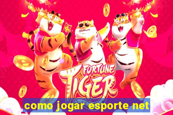 como jogar esporte net