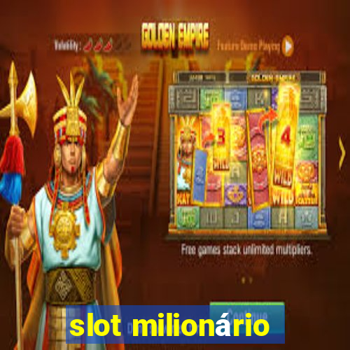 slot milionário