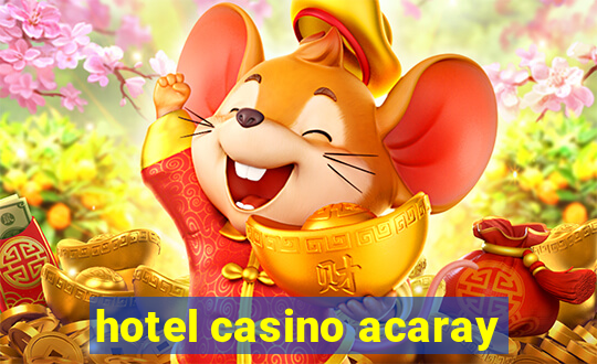 hotel casino acaray